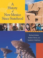 A History of New Mexico Since Statehood, Teacher Guide Book - Robert J. Tórrez, Sandra K. Mathews, Richard Melzer