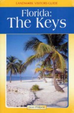 Landmark Vistors Guides Florida Keys (Landmark Visitors Guide Florida Keys) (Landmark Visitors Guide Florida Keys) - Don Philpott, Landmark Publishing