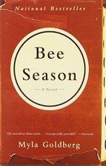 Bee Season: A Novel - Myla Goldberg