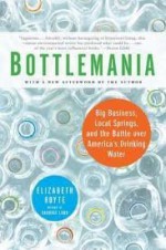 Bottlemania: Publisher: Bloomsbury USA; Reprint edition - Elizabeth Royte