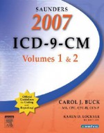 Saunders 2007 ICD-9-CM: Volumes 1 & 2 - Carol J. Buck, Karen D. Lockyer