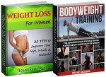 Weight Loss For Women Box Set: 33 Tips to Improve Your Hips, Waist, & Buttocks Combined with the Guide For Mastering 15 Bodyweight Exercises For Women ... bodyweight training and workouts) - Jennifer Smith, Frank Jackson