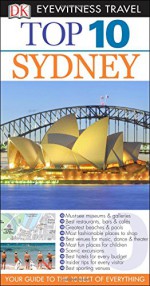 Top 10 Sydney (Eyewitness Top 10 Travel Guide) - Steve Womersley, Rachel Neustein, Carol A. Wiley