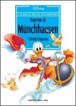 I classici della letteratura Disney n. 10: Paperino di Münchhausen - Walt Disney Company, Guido Martina, Carlo Chendi, Alessandro Bencivenni, Pier Lorenzo De Vita, Massimo De Vita, Luciano Bottaro