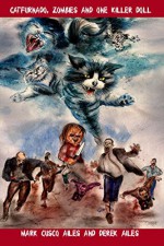 Catfurnado, Zombies and One Killer Doll: Second Journey Into The Unknown - Mark Ailes, Derek Ailes