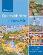 Jill Gordon's Countryside Views in Cross Stitch: 12 Beautiful Landscape Projects to Stitch - Jill Gordon