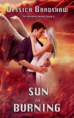 Sun is Burning (The Unbound Series) - Jessica Bradshaw