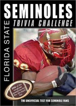 Florida State Seminoles Trivia Challenge - Sourcebooks Inc