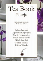 Tea Book: Poezja - Łukasz Jaworski, Agnieszka Kasprzycka, Marcin Lenartowicz, Patryk Przybyłowski, Władysław Ryś, Marcin Sztelak, Łukasz Wrzalik