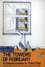 The Towers Of February: A Diary By An Anonymous (For The Time Being) Author With Added Punctuation And Footnotes - Tonke Dragt, Maryka Rudnik