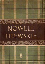 Nowele litewskie - Antanas Venclova, Petras Cvirka, Juozas Paukštelis, Jonas Marcinkevičius, Mykolas Sluckis, Halina Korsakienė, Liūnė Janušytė, Jonas Dovydaitis, Juozas Baltušis, Stasys Kapnys, Vytautas Sirijos Gira