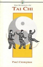 The Elements Of Tai Chi (Elements Of ...) - Paul Crompton