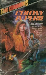 Colony in Peril (Star Commandos, #2) - P.M. Griffin