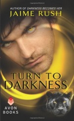 Turn to Darkness - Jaime Rush