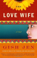 The Love Wife - Gish Jen