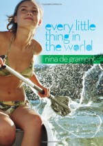 Every Little Thing in the World - Nina de Gramont