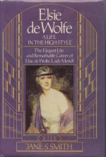 Elsie de Wolfe: A Life in the High Style - Jane Smith, Diana Vreeland