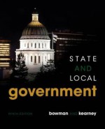 State and Local Government - Ann O'M. Bowman, Richard C. Kearney