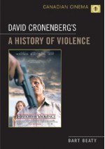 David Cronenberg's A History of Violence (Canadian Cinema) - Bart Beaty