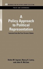 A Policy Approach to Political Representation: Lessons from the Four Corners States - Helen M. Ingram, Nancy K. Laney, John R. McCain