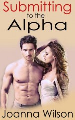 Submitting to the Alpha - Joanna Wilson