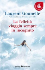 La felicità viaggia sempre in incognito (Pandora) (Italian Edition) - Laurent Gounelle