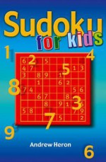 Sudoku For Kids - Andrew Heron