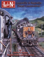 Louisville and Nashville Diesel Locomotives - Ron Flanary, Charles B. Castner