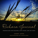 Roshara Journal: Chronicling Four Seasons, Fifty Years, and 120 Acres - Jerry Apps, Steve Apps