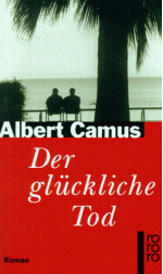 Der glückliche Tod - Albert Camus, Jean Sarocchi, Eva Rechel-Mertens.