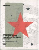 Korda's Che from Revolution to Icon: Narrative of a Portrait - Rodrigo Fresan, David Kunzle, Wally Ollins, Bulent Somay, Trisha Ziff, Trisha Ziff