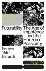 Futurability - Franco Bifo Berardi