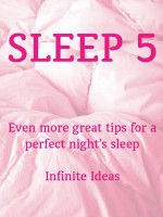 Sleep 5: Even More Great Tips for a Perfect Night's Sleep - Infinite Ideas