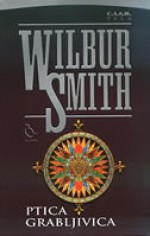 Ptica grabljivica - Wilbur Smith, Sanja Vujica