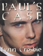 Paul's Case - Lynn Crosbie