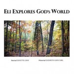 Eli Explores God's World - Jeanette Gray, Elizabeth Gray Earl