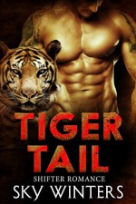 Tiger Tail - A Tiger Shifter Romance: (BBW Shifter Baby Romance) (New Adult Paranormal Romance Short Stories) - Sky Winters