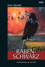 Rabenschwarz: Kriminalroman aus der Eifel (Herbie Feldmann) (German Edition) - Ralf Kramp