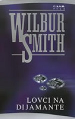 Lovci na dijamante - Wilbur Smith, Srđa Orbanić