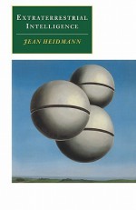 Extraterrestrial Intelligence - Jean Heidmann