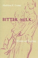 Bitter Milk - Madeleine Grumet