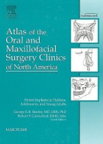 Dental Implants in Children, Adolescents, and Young Adults: Number 1: March 2008 - George K. B. Sandor, Robert P. Carmichael, Richard H. Haug