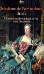 "Ich werde niemals vergessen, Sie zärtlich zu lieben" [Tonträger] : die Briefe der Madame Pompadour - Jeanne A. Marquise Pompadour, Hans Pleschinski, Krista Posch