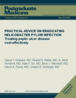 PRACTICAL ADVICE ON ERADICATING HELICOBACTER PYLORI INFECTION: Treating peptic ulcer disease cost-effectively (Postgraduate Medicine) - Joseph E. Scherger, David Y. Graham, Robert E. Rakel, A. Mark Fendrick, Mae F. Go, Barry J. Marshall, David A. Peura