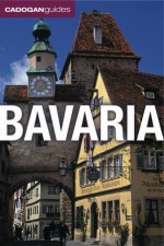 Bavaria (Cadogan Guides) - Rodney Bolt