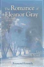 The Romance of Eleanor Gray - Raymond Kennedy