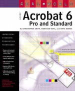 Real World Adobe Acrobat Pro 6 - Christopher Smith, Anita Dennis