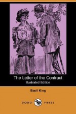 The Letter of the Contract (Illustrated Edition) (Dodo Press) - Basil King