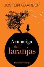 A Rapariga das Laranjas - Jostein Gaarder, Maria Luísa Ringstad