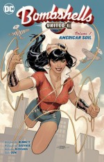 Bombshells: United Vol. 1: American Soil - Marguerite Bennett, Siya Oum, Marcelo Dichiara, Marguerite Sauvage